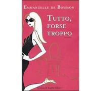 Tutto, forse troppo