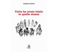 Tutto ha avuto inizio in quella stanza