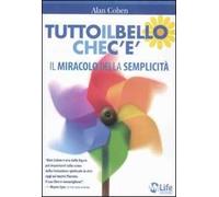 Tutto il bello che c'è. Il miracolo della semplicità