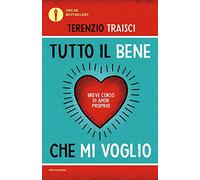 Tutto il bene che mi voglio. Breve corso di amor proprio