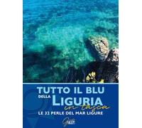 Tutto il blu della Liguria in tasca. Le 32 perle del mar Ligure
