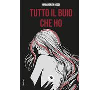 Tutto il buio che ho: (Collana Over the Rainbow)