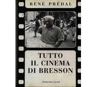 Tutto il cinema di Bresson