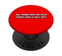 Tutto il lavoro e nessun gioco rende Jack un ragazzo noioso | Citazione PopSockets PopGrip Adesivo