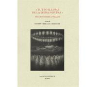 - «Tutto il lume de la spera nostra». Studi per Marco Ariani.