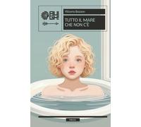 Libri Bazzan Vittoria - Tutto Il Mare Che Non C'e
