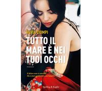 Tutto il mare è nei tuoi occhi - Ciompi Silvia