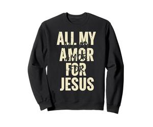 Tutto Il Mio Amor per Gesù Amore Fede Religioso Felpa