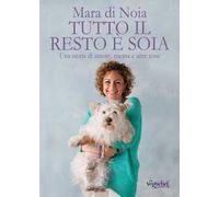 Tutto il resto è soia. Una storia di amore, cucina e altre cose