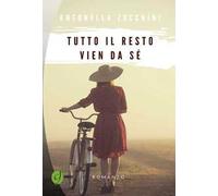 Tutto il resto vien da sé