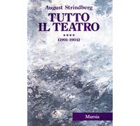 Tutto il teatro. 1901-1904 (Vol. 4)
