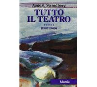 Strindberg, August. - Tutto il Teatro. V. 1907-1909.