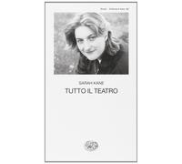 Tutto il teatro - Kane Sarah