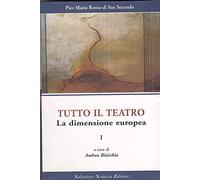Tutto il teatro. La dimensione europea (Vol. 1)