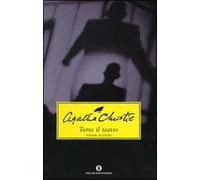 Tutto il teatro: Testimone d'accusa-Il rifugio-Nel regno di Amenothep. Vol. 2