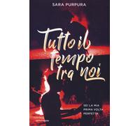 Tutto il tempo tra noi - Purpura Sara