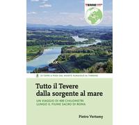 Tutto il Tevere dalla sorgente al mare. Un viaggio di 400 chilome