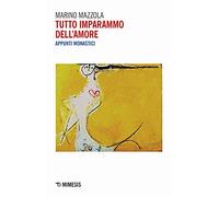 Tutto imparammo dell'amore. Appunti monastici