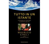 Tutto in un istante. Le decisioni che tracciano il viaggio di una vita