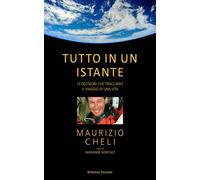 Tutto in un istante. Le decisioni che tracciano il viaggio di una vita