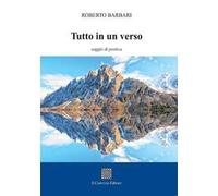 Tutto in un verso (saggio di poetica)