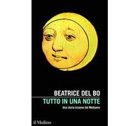 Tutto in una notte. Una storia insonne del Medioevo