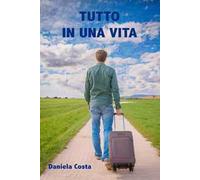 Tutto in una vita