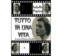 Tutto in una vita. Memorie