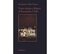 Tutto inizia e finisce al Kentucky Club