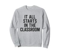 Tutto inizia in classe. audace educatore citazione Felpa