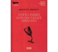 Tutto iniziò con un calice spezzato