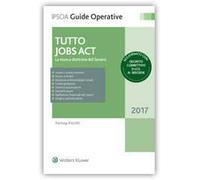 Tutto Jobs Act. La nuova dottrina del lavoro