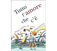 Tutto l'amore che c'è. Poesia italiana