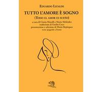 Tutto l'amore è sogno-Todo el amor es sueno. Testo spagnolo a fronte