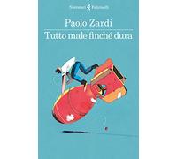 Tutto male finché dura