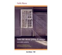 Tutto me stesso prima di morire. Note dalla malattia