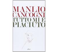 Tutto mi è piaciuto. Conversazione sulla libertà, la letteratura e la vita