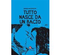 Tutto nasce da un bacio