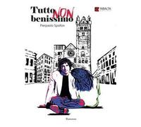 Tutto non benissimo