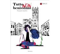 Tutto non benissimo