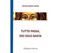 Tutto passa, Dio solo basta