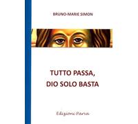 Tutto passa, Dio solo basta