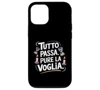 Tutto Passa Pure La Voglia Citazione Divertente Ironica Custodia per iPhone 12/12 Pro