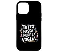 Tutto Passa Pure La Voglia Citazione Divertente Ironica Custodia per iPhone 12 mini