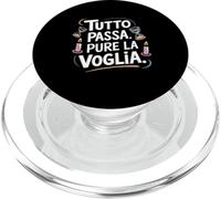 Tutto Passa Pure La Voglia Citazione Divertente Ironica PopSockets PopGrip per MagSafe