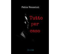 Tutto per caso