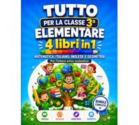 Tutto per la 3ª: Maxi quaderno operativo 4 in 1 per la terza elementare con problemi di matematica, geometria, esercizi e verifiche di italiano e attività di inglese