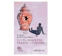 Tutto perfetto tranne la madre