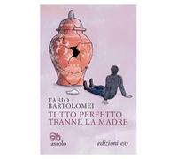 Tutto perfetto tranne la madre