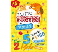 Tutto puntini e numeri. Ediz. illustrata